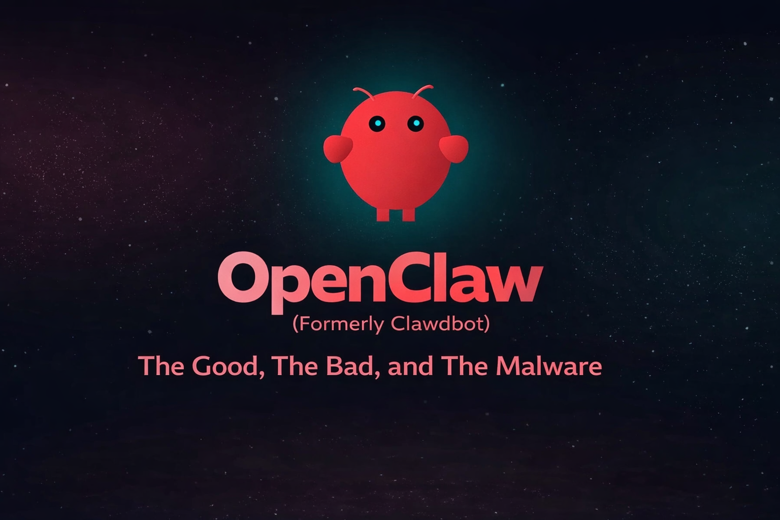 OpenClaw (Formerly Clawdbot): The Good, The Bad, and The Malware 4 OpenClaw (Formerly Clawdbot): The Good, The Bad, and The Malware