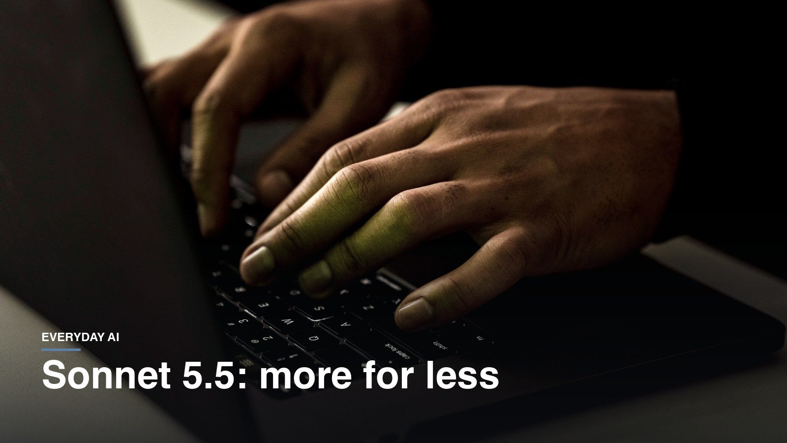 Claude Sonnet 5.5 Got Smarter and Cheaper. That’s What I Want From Every Model Release.