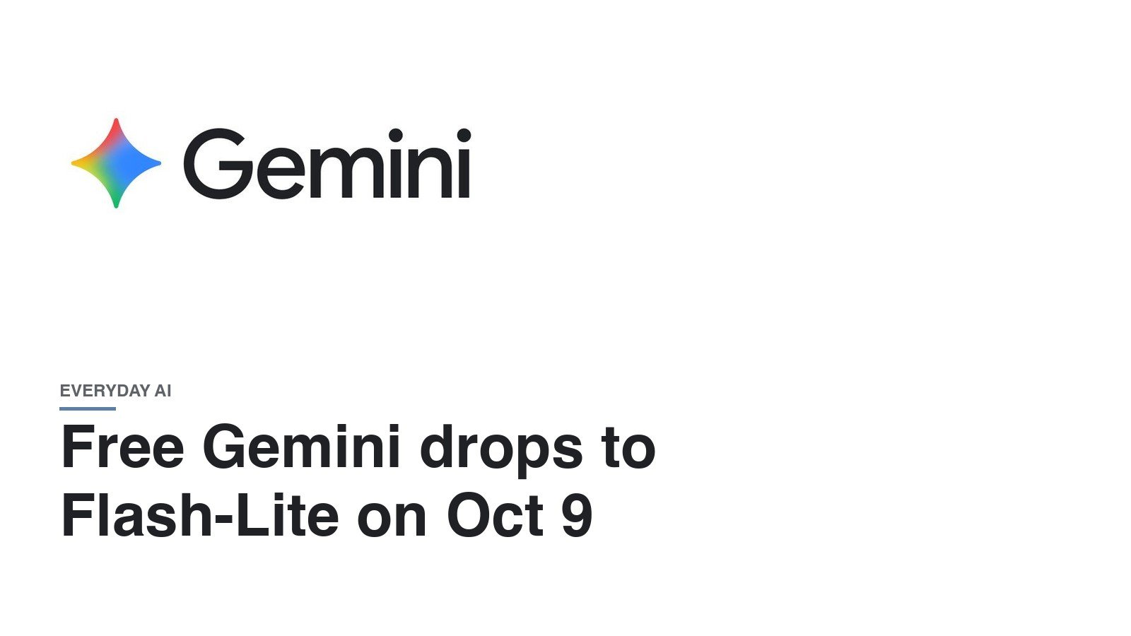 Free Gemini Drops to Flash-Lite on October 9. Here's What You Lose. 1 Free Gemini Drops to Flash-Lite on October 9. Here’s What You Lose.